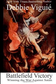 Battlefield Victory: Winning the War Against Satan