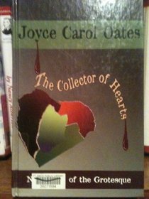 The Collector of Hearts: New Tales of the Grotesque (Thorndike Large Print Basic Series)