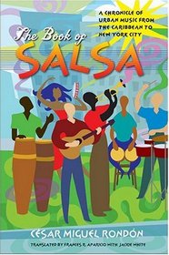 The Book of Salsa: A Chronicle of Urban Music from the Caribbean to New York City (Latin America in Translation)