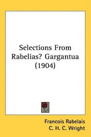 Selections From Rabelias Gargantua (1904)