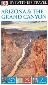 DK Eyewitness Travel Guide: Arizona & the Grand Canyon