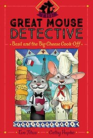 Basil and the Big Cheese Cook-Off (6) (The Great Mouse Detective)