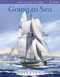 Going to Sea (How We Used to Work)