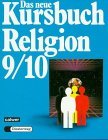 Das neue Kursbuch Religion, 9./10. Schuljahr