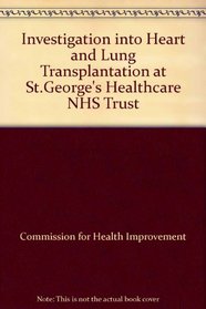 Investigation into Heart and Lung Transplantation at St.George's Healthcare NHS Trust