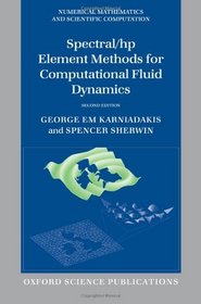 Spectral/hp Element Methods for Computational Fluid Dynamics (Numerical Mathematics and Scientific Computation)