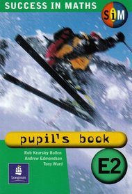 Success in Maths: Pupil's Book: E2 (Success in Maths)