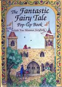 THE FANTASTIC FAIRY TALE POP-UP BOOK