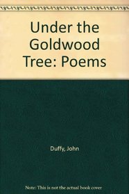 Under the Goldwood Tree: Poems