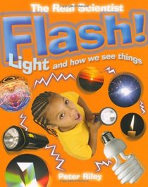 Flash-light and How We See Things (Real Scientist)