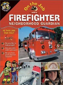 On the Job With a Firefighter: Neighborhood Guardian (On the Job Series)