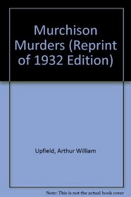 Murchison Murders (Reprint of 1932 Edition)