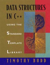 Data Structures in C++ : Using the Standard Template Library (STL)