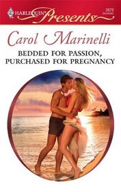 Bedded for Passion, Purchased for Pregnancy (Harlequin Presents, No 2879)