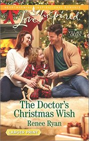 The Doctor's Christmas Wish (Village Green, Bk 2) (Love Inspired, 964) (Larger Print)