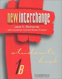 New Interchange Student's book 1B : English for International Communication (New Interchange English for International Communication)