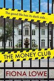 The Money Club: The good life has its dark side.