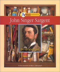 John Singer Sargent: The Life of an Artist (Artist Biographies)