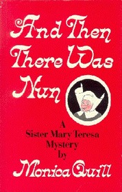 And Then There Was Nun (Sister Mary Teresa, Bk 3)