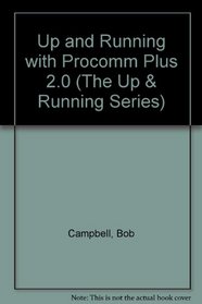 Up and Running With Procomm Plus 2.0 (The Up & Running Series)