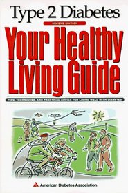 Type II Diabetes: Your Healthy Living Guide : Tips, Techniques, and Practical Advice for Living Well With Diabetes