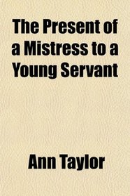 The Present of a Mistress to a Young Servant
