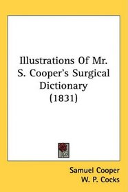 Illustrations Of Mr. S. Cooper's Surgical Dictionary (1831)