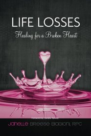 Life Losses - Healing for a Broken Heart
