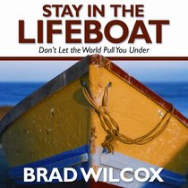 Stay in the Lifeboat: Don't Let the World Pull You Under