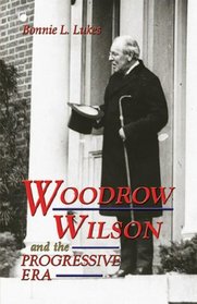 Woodrow Wilson And the Progressive Era (World Leaders)