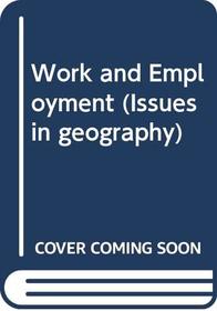 Work and Employment (Issues in geography)