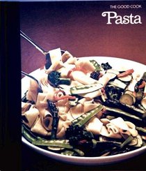 Pasta (The Good cook, techniques and recipes)