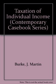 Taxation of Individual Income (Contemporary Casebook Series)
