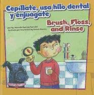 Cepllate, usa hilo dental y enjugate/Brush, Floss, and Rinse (Cmo mantenernos saludables/How to Be Healthy) (Multilingual Edition)