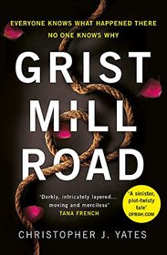 Grist Mill Road: A mesmerising and intelligently layered psychological thriller full of twists and turns