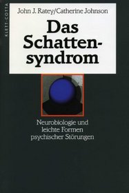 Das Schattensyndrom. Neurobiologie und leichte Formen psychischer Strungen.