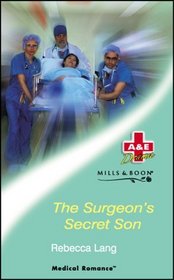 The Surgeon's Secret Son (Medical Romance S.)