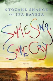 Some Sing, Some Cry: A Novel