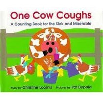 One Cow Coughs: A Counting Book for the Sick and Miserable