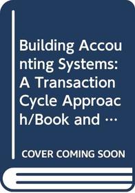 Building Accounting Systems: A Transaction Cycle Approach/Book and 2 Disks
