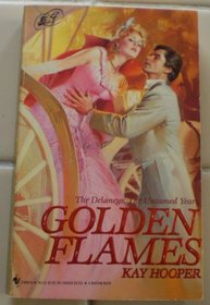 Golden Flames (Delaneys: Untamed Years, Bk 2)