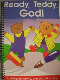 Ready, Teddy, God!: Activities for Home, Church and School, Based on Six Teddy Horsley and Betsy Bear Stories