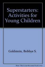 Superstarters: Activities for Young Children