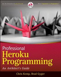 Professional Heroku Programming: An Architect's Guide