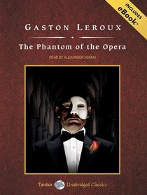 The Phantom of the Opera, with eBook (Tantor Unabridged Classics)