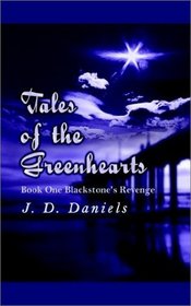 Tales of the Greenhearts: Book One Blackstone's Revenge (Bk. 1)