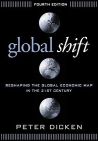 Global Shift, Fourth Edition: Reshaping the Global Economic Map in the 21st Century