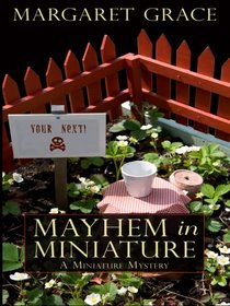 Mayhem in Miniature (Wheeler Large Print Cozy Mystery)