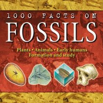 1000 Facts - Fossils (1000 Facts on...)