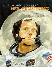 Neil Armstrong (Born 1930) (What Would You Ask...?)